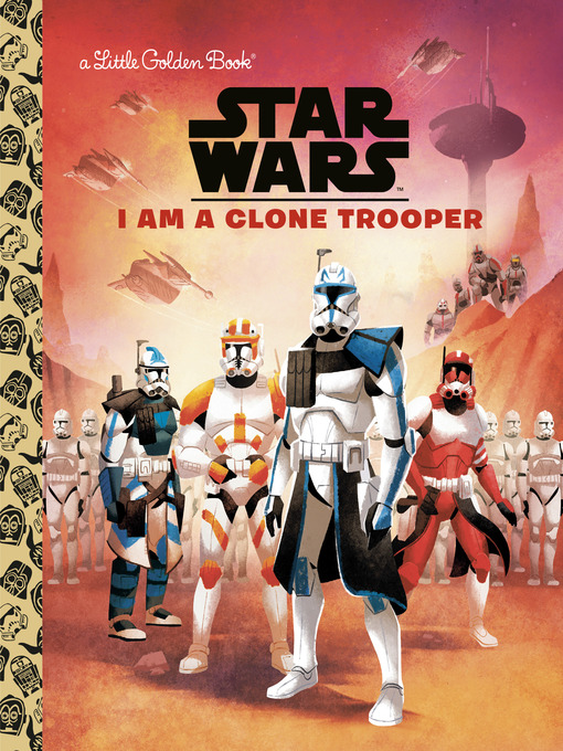 Title details for I Am a Clone Trooper (Star Wars) by Golden Books - Available
